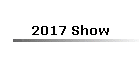 2017 Show